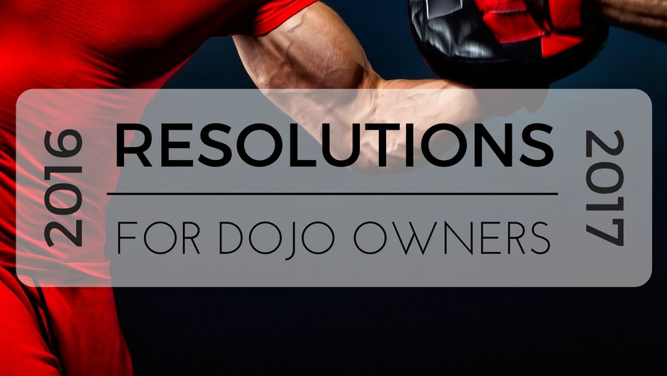 2017 resolutions for martial art school owners