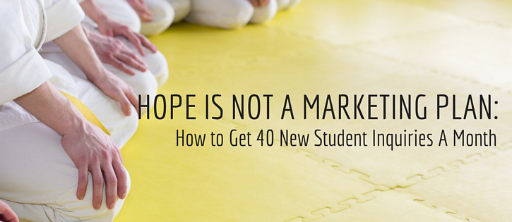 hope is not a martial arts marketing plan